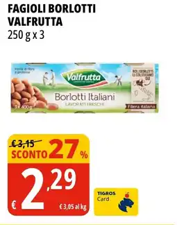 Tigros Fagioli borlotti VALFRUTTA offerta