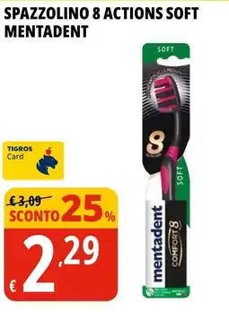 Tigros Spazzolino 8 actions soft MENTADENT offerta