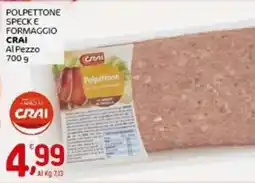 Crai Polpettone speck e formaggio CRAI offerta