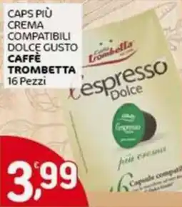 Crai Caps più crema compatibili dolce gusto CAFFÈ TROMBETTA 16 Pezzi offerta