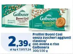 Sigma Frollini Buoni Così senza zuccheri aggiunti classico/ con avena e riso Galbusera offerta