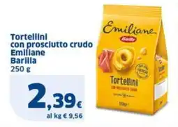 Sigma Tortellini con prosciutto crudo Emiliane Barilla offerta