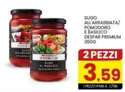 Despar Sugo all'arrabbiata/ pomodoro e basilico DESPAR PREMIUM offerta