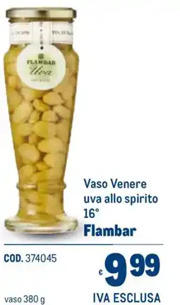 Metro Vaso Venere uva allo spirito 16° Flambar offerta