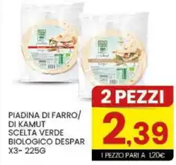 Despar Piadina di farro/di kamut scelta verde biologico DESPAR offerta
