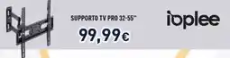 Unieuro ioplee SUPPORTO TV PRO 32-55" offerta