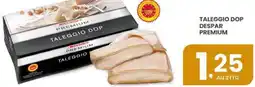 Despar Taleggio dop DESPAR PREMIUM offerta