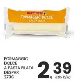 Despar Formaggio dolce a pasta filata DESPAR offerta