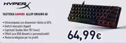 Unieuro HYPER TASTIERA GAMING ALLOY ORIGINS 60 offerta