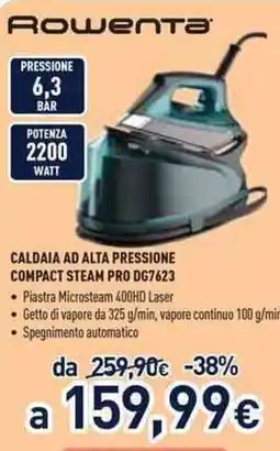 Unieuro ROWENTA CALDAIA AD ALTA PRESSIONE COMPACT STEAM PRO DG7623 offerta