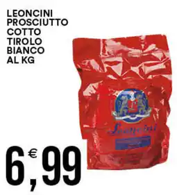 Vantaggio Cash&Carry LEONCINI Prosciutto cotto tirolo bianco al kg offerta