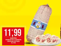 Vantaggio Cash&Carry AURORA pancetta coppata grossa intera al kg offerta