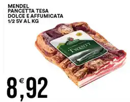 Vantaggio Cash&Carry MENDEL pancetta tesa dolce e affumicata 1/2 sv al kg offerta