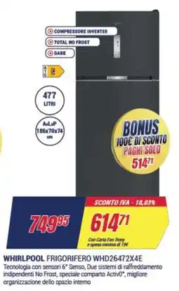 Trony WHIRLPOOL FRIGORIFERO WHD26472X4E offerta