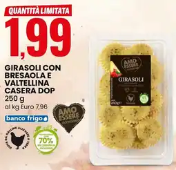 Eurospin AMO ESSERE eccellente Girasoli con bresaolae valtellina casera dop offerta