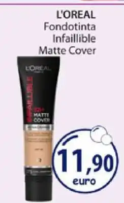 Acqua & Sapone L'OREAL Fondotinta Infaillible Matte Cover offerta