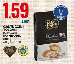 Eurospin AMO ESSERE eccellente Cantuccini toscani igp con mandorle offerta