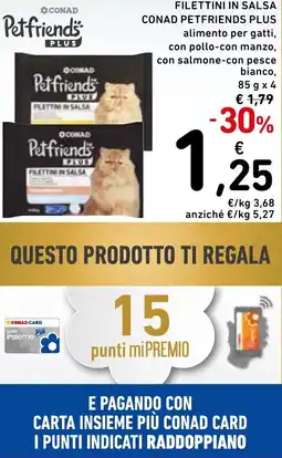 Spazio Conad Filettini in salsa conad petfriends plus offerta