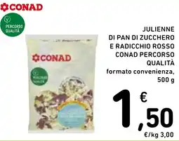 Spazio Conad Julienne di pan di zucchero e radicchio rosso conad percorso qualità offerta
