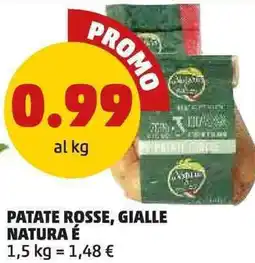 PENNY Patate rosse, gialle NATURA È offerta