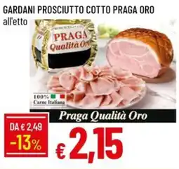Galassia Gardani prosciutto cotto praga oro offerta