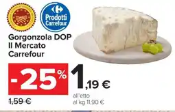 Carrefour Gorgonzola DOP Il Mercato Carrefour offerta