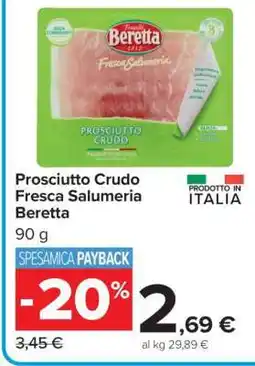 Carrefour PROSCIUTTO CRUDO FRESCA SALUMERIA BERETTA offerta