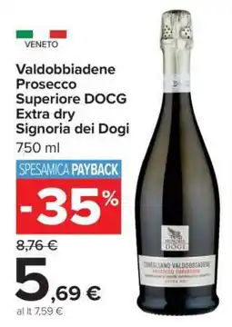 Carrefour Valdobbiadene Prosecco Superiore DOCG Extra dry Signoria dei Dogi offerta