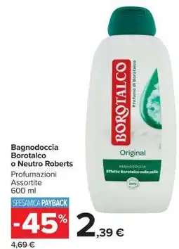 Carrefour Bagnodoccia Borotalco o Neutro Roberts offerta
