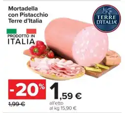 Carrefour Mortadella con Pistacchio Terre d’Italia offerta