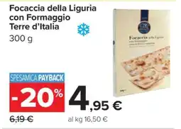 Carrefour Focaccia della Liguria con Formaggio Terre d'Italia offerta