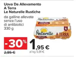 Carrefour Uova Da Allevamento A Terra Le Naturelle Rustiche offerta
