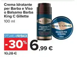 Carrefour Crema Idratante per Barba e Viso o Balsamo Barba King C Gillette offerta