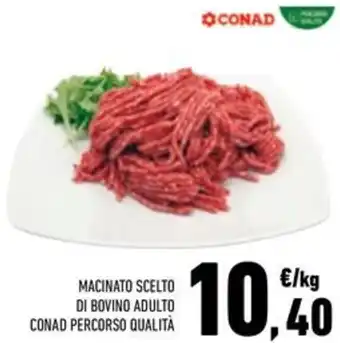 Conad Superstore Macinato scelto di bovino adulto conad percorso qualità offerta