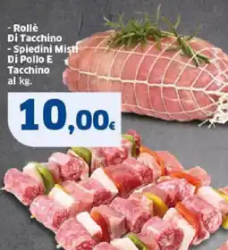Sigma Rollè Di Tacchino - Spiedini Mişti Di Pollo E Tacchino offerta