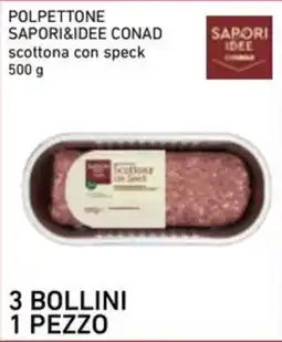 Conad Superstore Polpettone SAPORI&IDEE CONAD offerta