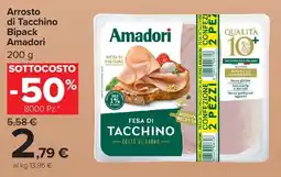 Carrefour Market Arrosto di Tacchino Bipack Amadori offerta