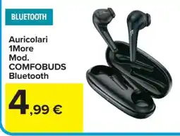 Carrefour Auricolari 1More Mod. COMFOBUDS Bluetooth offerta