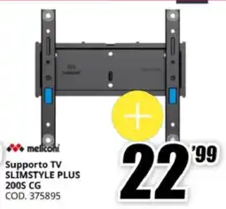 MediaWorld meliconi Supporto TV SLIMSTYLE PLUS 200S CG offerta