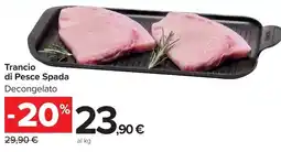 Carrefour Market Trancio di Pesce Spada Decongelato offerta