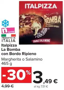 Carrefour Market Italpizza La Bomba con Bordo Ripieno offerta
