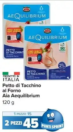 Carrefour Market Petto di Tacchino al Forno Aia Aequilibrium offerta