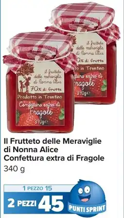 Carrefour Market Il Frutteto delle Meraviglie di Nonna Alice Confettura extra di Fragole offerta
