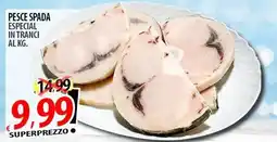 Il Genio Supermercato Pesce spada especial in tranci offerta