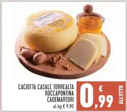 Conad CACIOTTA CASALE TORREALTA ROCCAPONTINA CADEMARTORI offerta