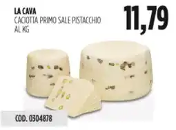 Carico Cash & Carry La cava caciotta primo sale pistacchio offerta