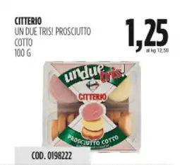Carico Cash & Carry Citterio un due tris! prosciutto cotto offerta