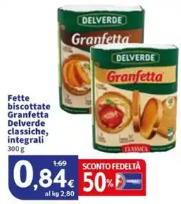 Sigma Fette biscottate Granfetta Delverde classiche, integrali offerta