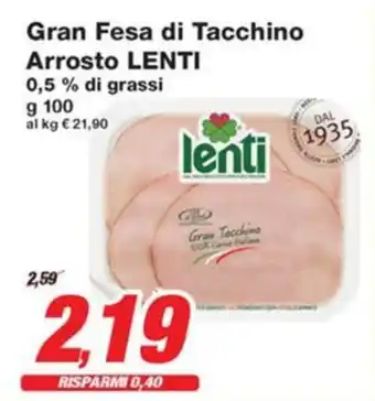 Prix Quality Gran Fesa di Tacchino Arrosto LENTI offerta