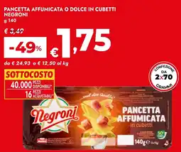 Bennet Pancetta affumicata o dolce in cubetti NEGRONI offerta